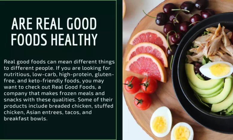 Are real good foods healthy